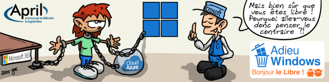 Un personnage portant une casquette Microsoft dit « Mais bien sûr que vous êtes libre ! Pourquoi allez-vous donc penser le contraire ? » alors que le 2e personnage est enchaîné à une table « Microsoft 365 », à une fenêtre représentant le logo « Windows et a un boulet « Cloud Azure » autour du cou.